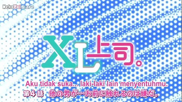 Xl Bos Gede Episode 4 Subtitle Indo, Bikin Makin Greget Dan Basah.